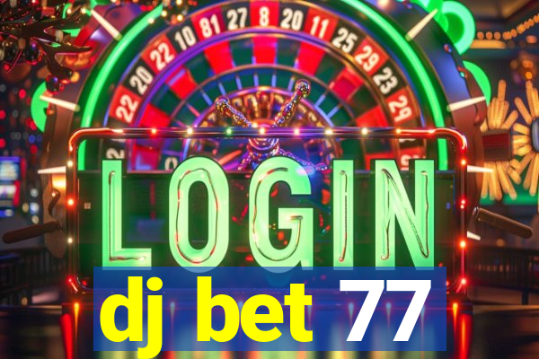 dj bet 77